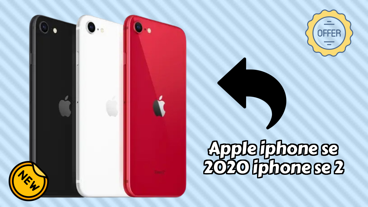 Apple IPhone SE 2020 (iPhone SE 2) Comparison 2026 – Complete Feature Breakdown
