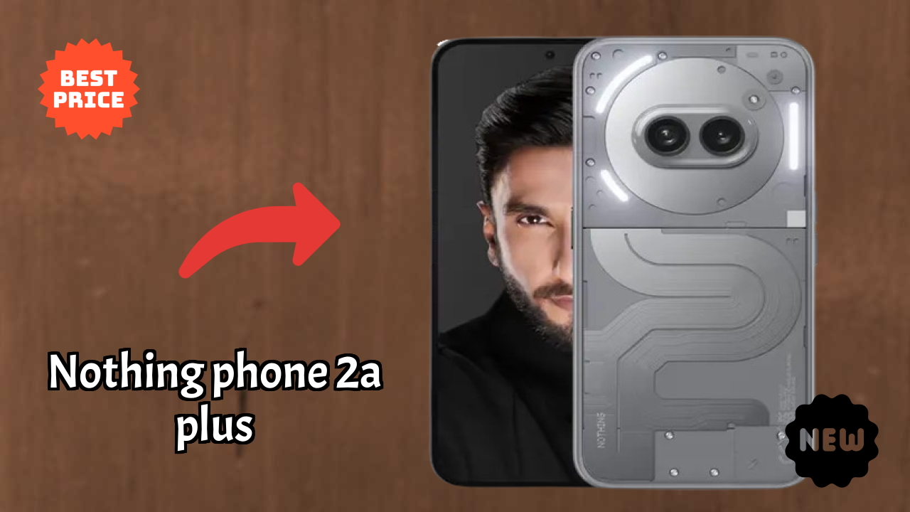 Nothing Phone 2a Plus Display Review: Flexible AMOLED Technology