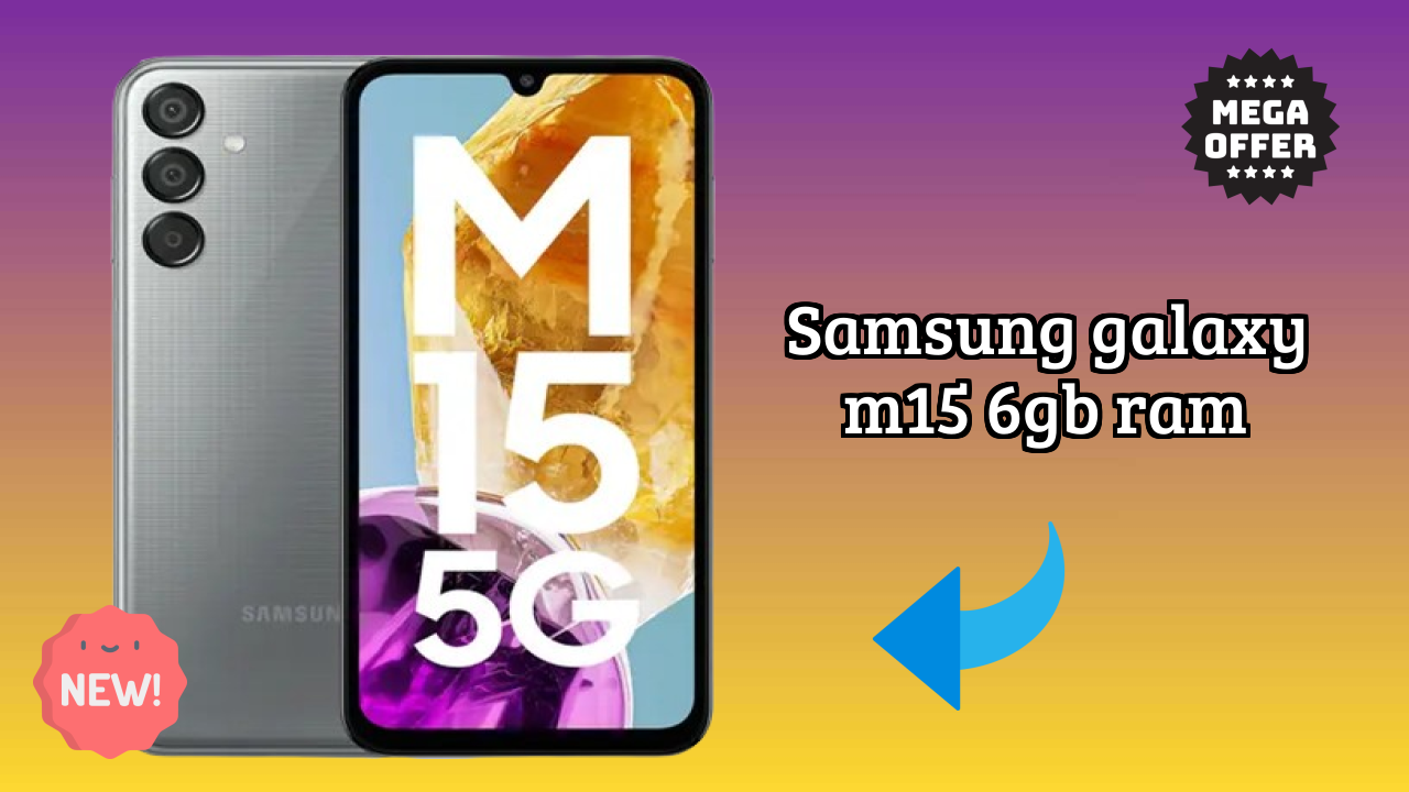 2026 Samsung Galaxy M15 6GB RAM Value For Money: Very Very Strong Display and 