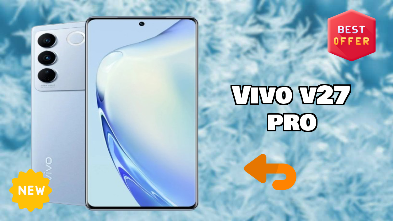 Vivo V27 Pro at ₹29,999 - Complete Review Guide