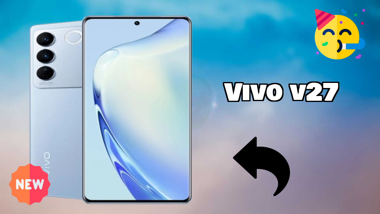 Vivo V27 Complete Review: Everything You Need to Know