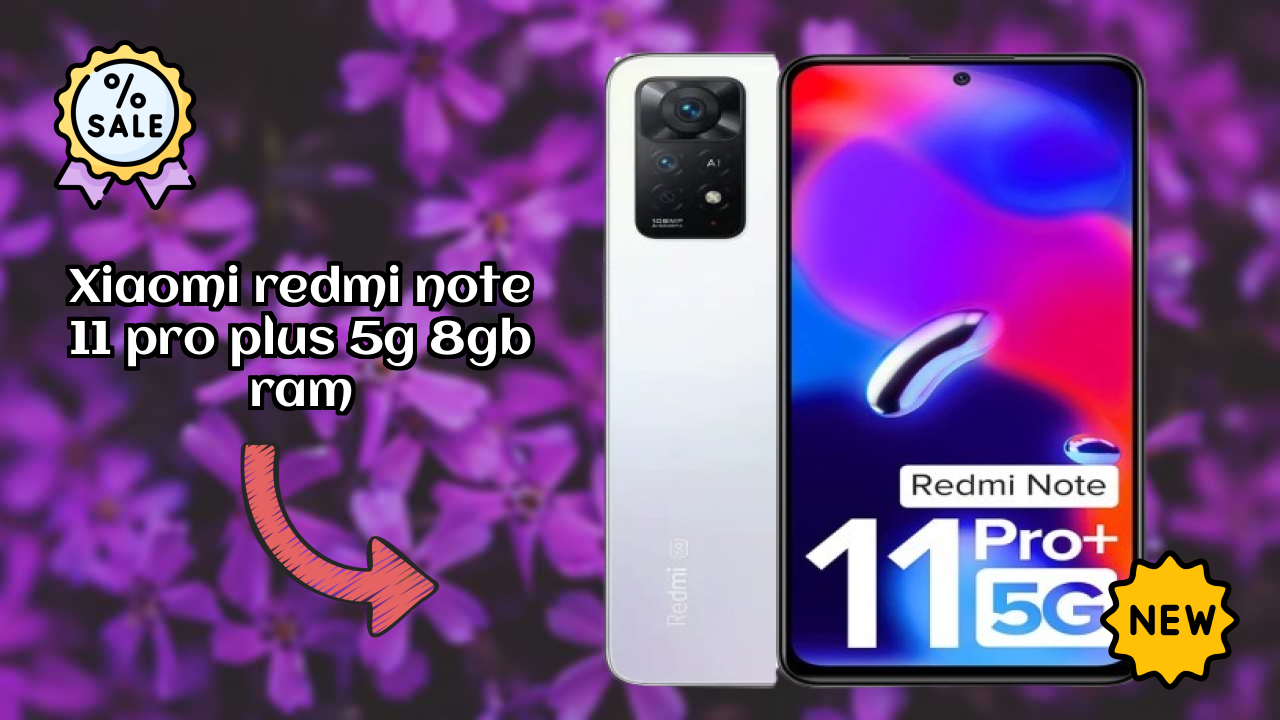 Xiaomi Redmi Note 11 Pro Plus 5G 8GB RAM Complete Review: Everything You Need to Know